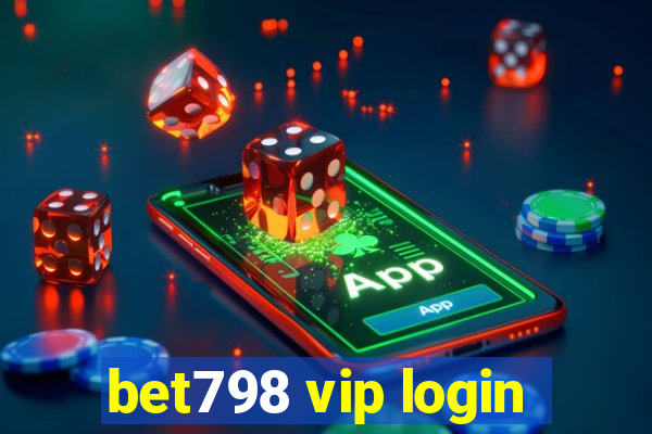 bet798 vip login